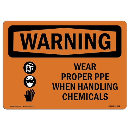 OSHA WARNING Sign, Wear Proper PPE Handling Chemicals, 18in X 12in Rigid Plastic